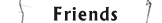 Friends