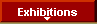  Exhibitions 